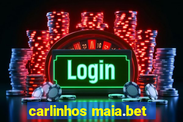 carlinhos maia.bet